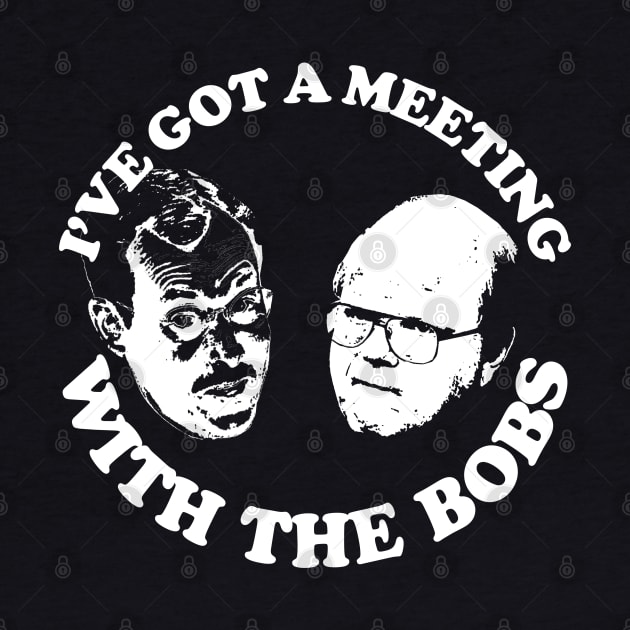 Meeting with the Bobs by PopCultureShirts